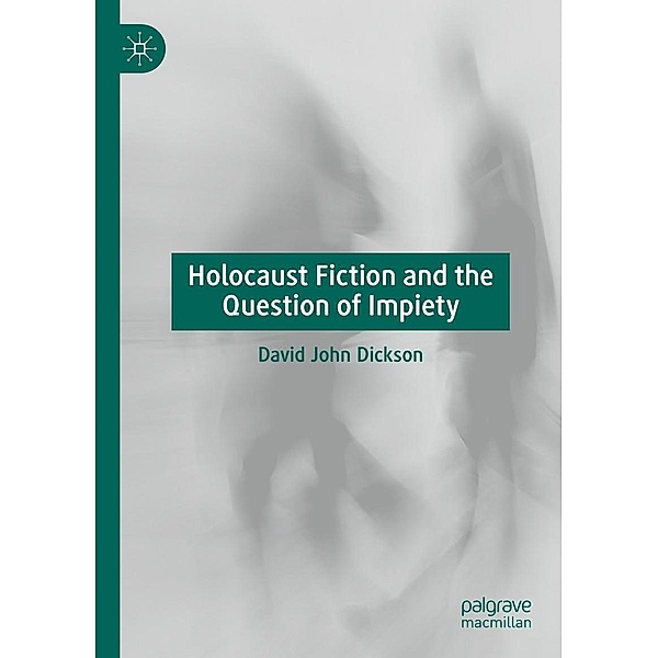 Holocaust Fiction and the Question of Impiety / Progress in Mathematics, David John Dickson