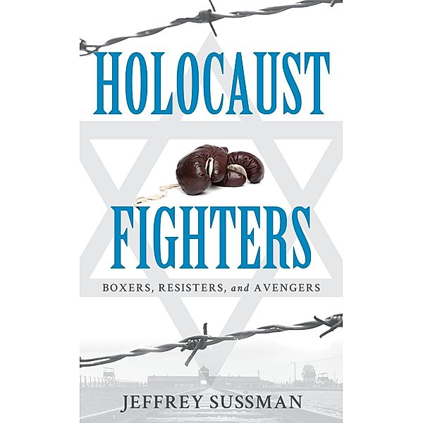 Holocaust Fighters, Jeffrey Sussman