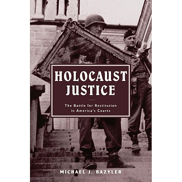 Holocaust Justice, Michael J. Bazyler