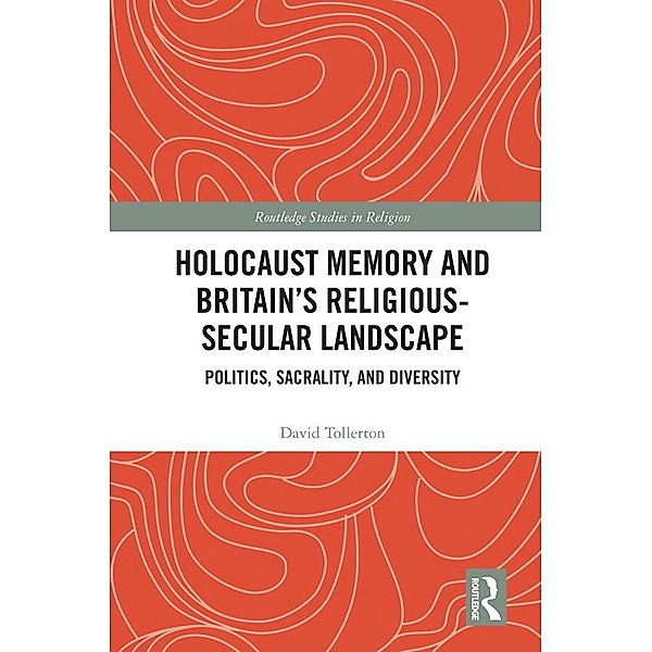 Holocaust Memory and Britain's Religious-Secular Landscape, David Tollerton