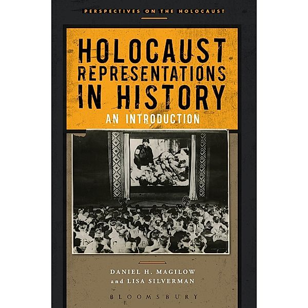 Holocaust Representations in History, Daniel H. Magilow, Lisa Silverman