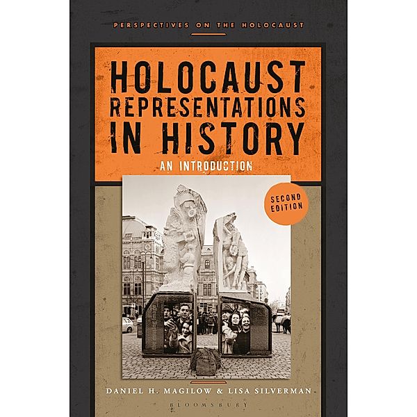 Holocaust Representations in History / Perspectives on the Holocaust, Daniel H. Magilow, Lisa Silverman