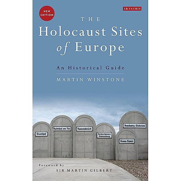 Holocaust Sites of Europe, The, Martin Winstone