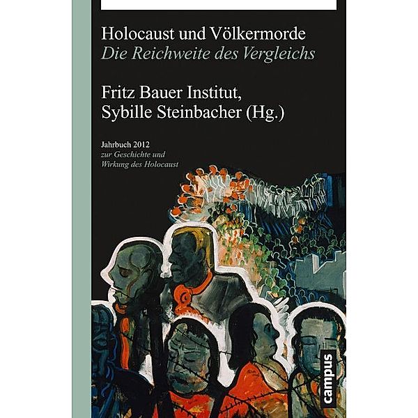 Holocaust und Völkermorde / Jahrbuch zur Geschichte und Wirkung des Holocaust