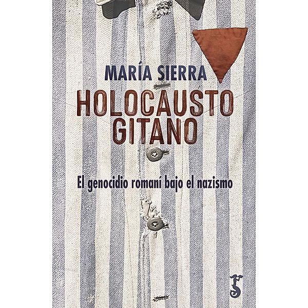 Holocausto gitano / Arzalia Historia, María Sierra