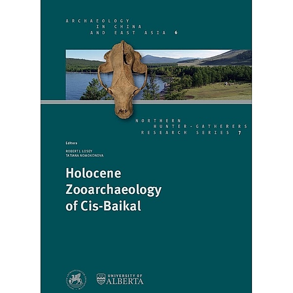 Holocene Zooarchaeology of Cis-Baikal, Tatjana Nomokonova Robert J. Losey