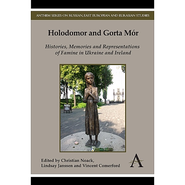 Holodomor and Gorta Mór / Anthem Series on Russian, East European and Eurasian Studies
