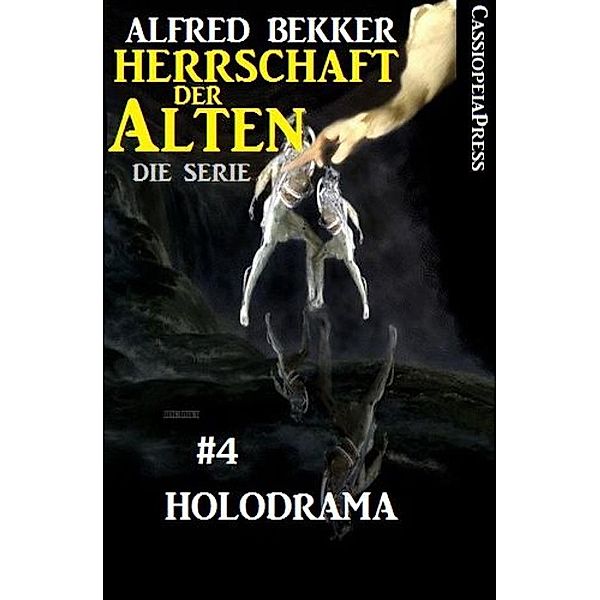 Holodrama (Herrschaft der Alten - Die Serie 4, Alfred Bekker