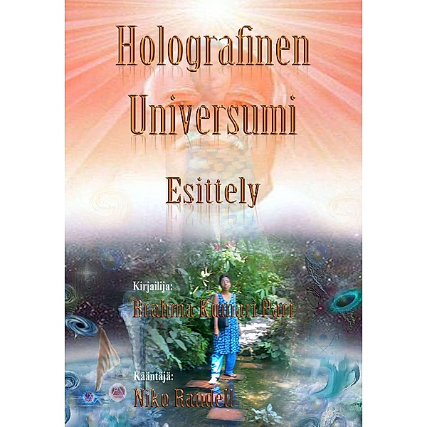 Holografinen Universumi: Esittely, Brahma Kumari Pari