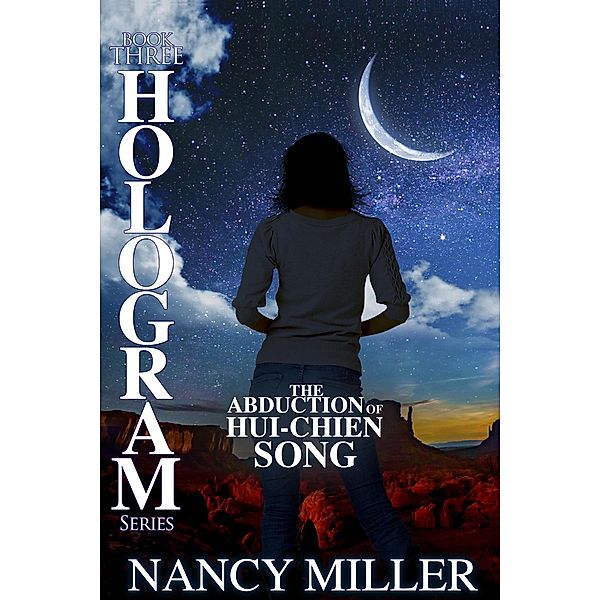 Hologram: The Abduction of Hui-Chien Song / Hologram, Nancy Miller