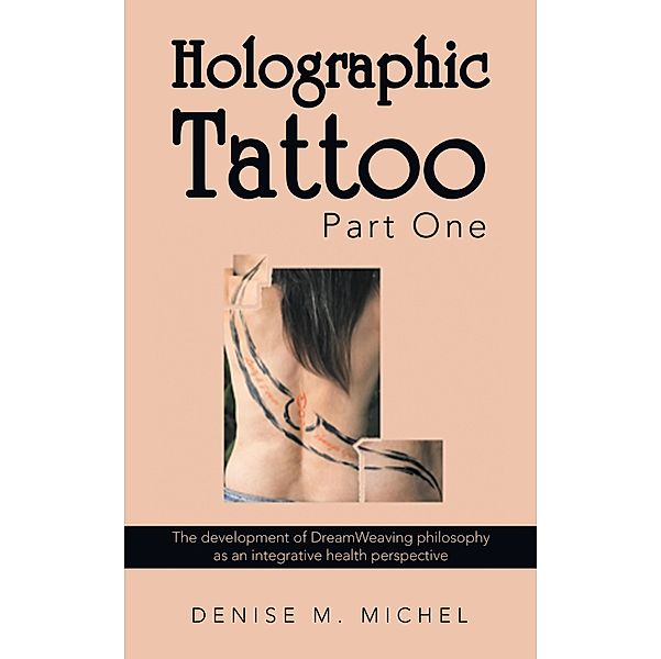 Holographic Tattoo Part One, Denise M. Michel