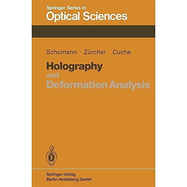 Holography and Deformation Analysis / Springer Series in Optical Sciences Bd.46, W. Schumann, J. -P. Zürcher, D. Cuche