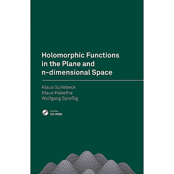 Holomorphic Functions in the Plane and n-dimensional Space, Klaus Gürlebeck, Klaus Habetha, Wolfgang Sprößig