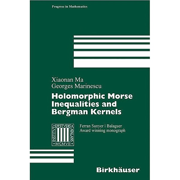 Holomorphic Morse Inequalities and Bergman Kernels, Weiping Ma, George Marinescu