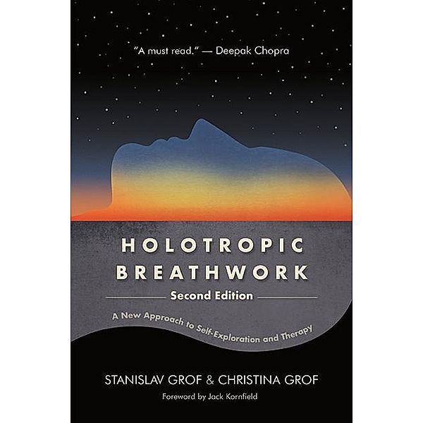 Holotropic Breathwork, Second Edition / SUNY series in Transpersonal and Humanistic Psychology, Stanislav Grof, Christina Grof