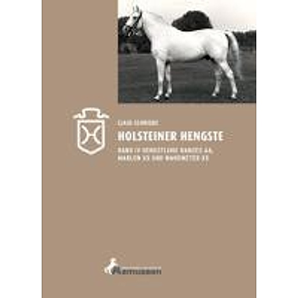 Holsteiner Hengste. Band IV, Claus Schridde