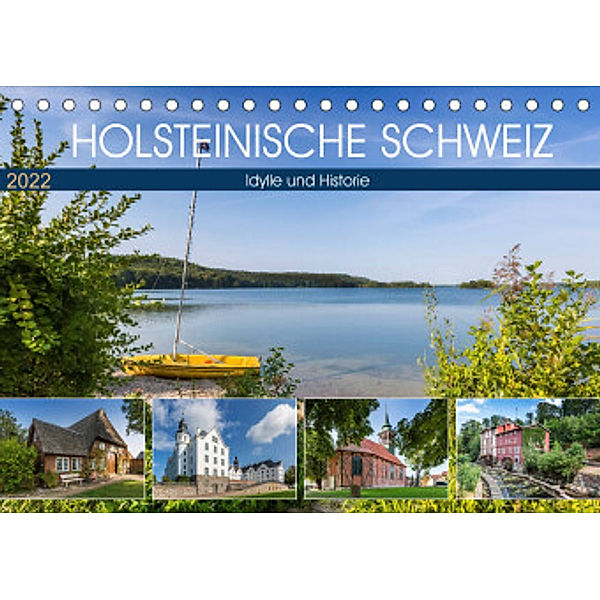 HOLSTEINISCHE SCHWEIZ Idylle und Historie (Tischkalender 2022 DIN A5 quer), Melanie Viola