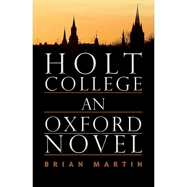 Holt College: An Oxford Novel, Brian Martin