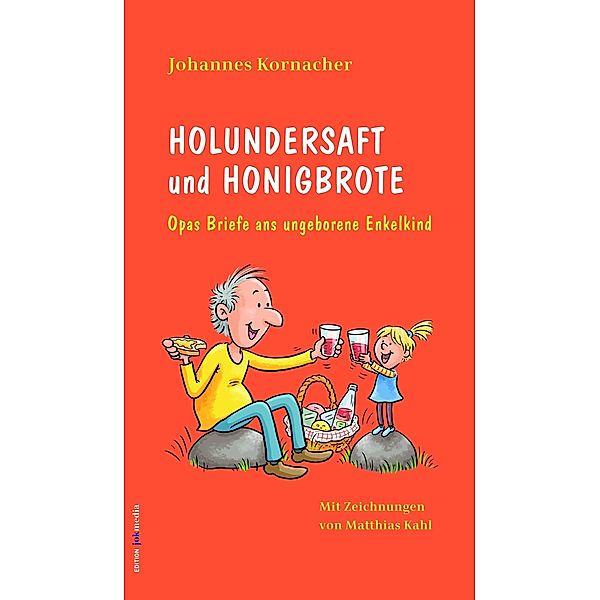 Holundersaft und Honigbrote / tredition, Johannes Kornacher