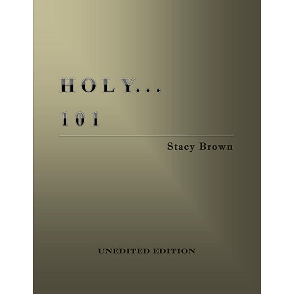 Holy . . . 101, Stacy Brown