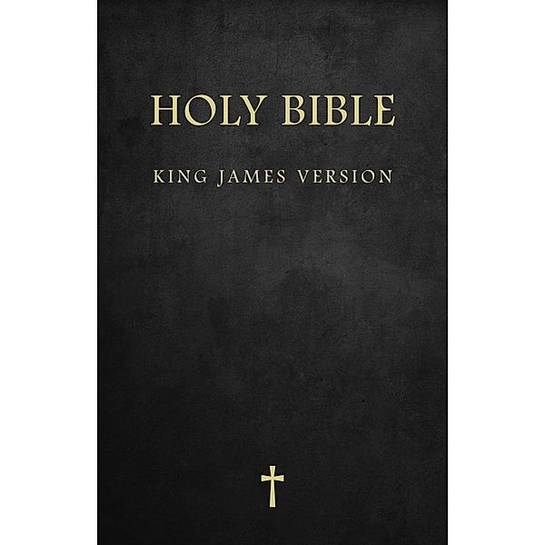 Holy Bible : King James Version (KJV), includes: Bible Reference Guide, Daily Memory Verse,Gospel Sharing Guide : (For Kindle), Bible KJV Bible