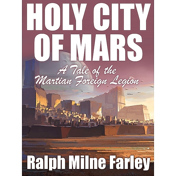 Holy City of Mars, Ralph Milne Farley