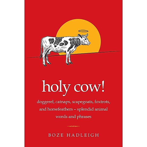 Holy Cow!, Boze Hadleigh