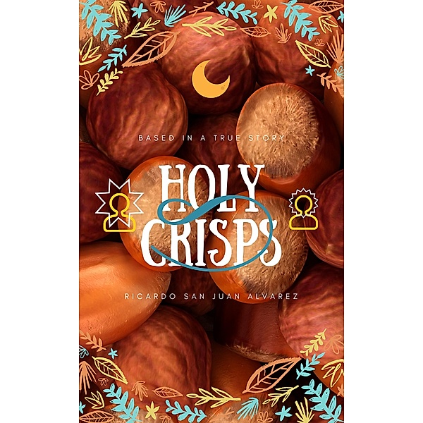Holy Crisps (children s book) / children s book, Ricardo san juan Alvarez