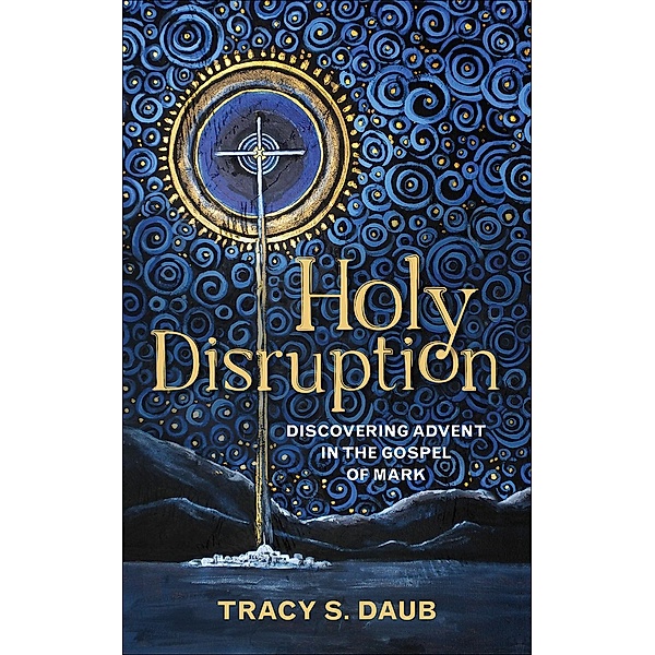 Holy Disruption, Tracy S. Daub