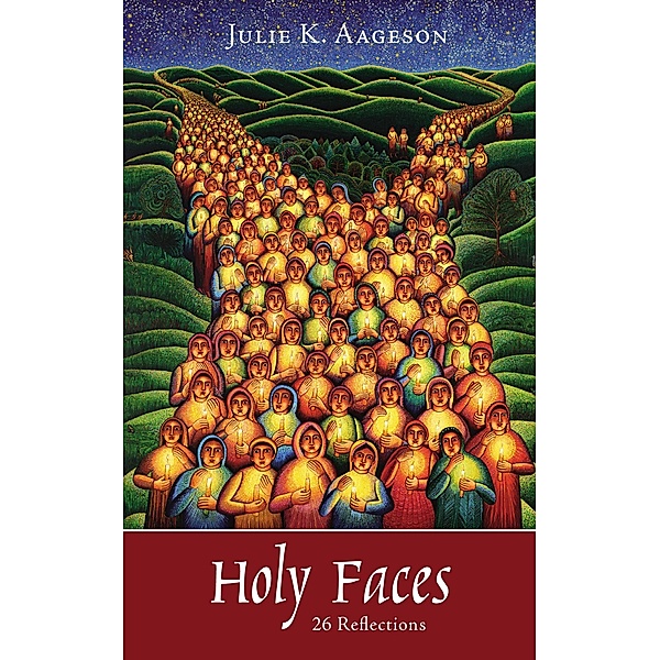 Holy Faces, Julie K. Aageson