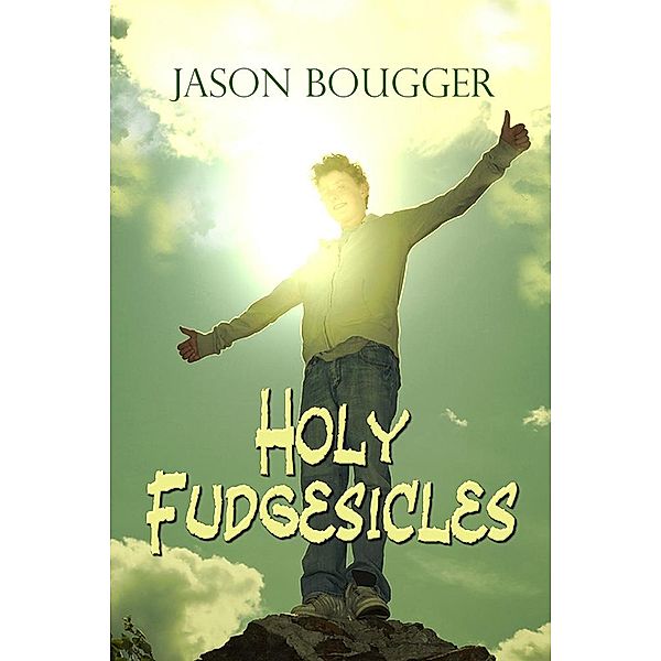 Holy Fudgesicles, Jason Bougger