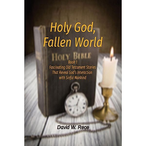Holy God, Fallen World, David Rece