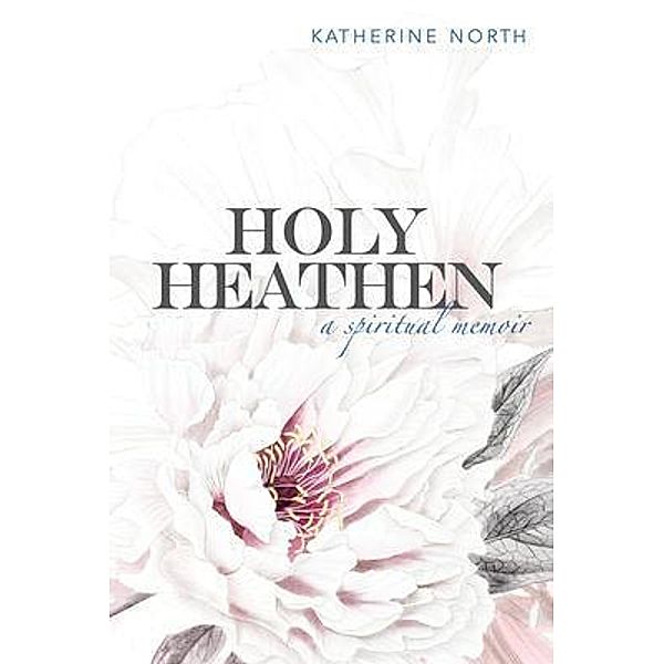 Holy Heathen, Katherine North