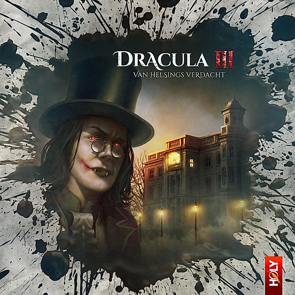 Holy Horror - 12 - Dracula 3 - Van Helsings Verdacht, Marco Göllner