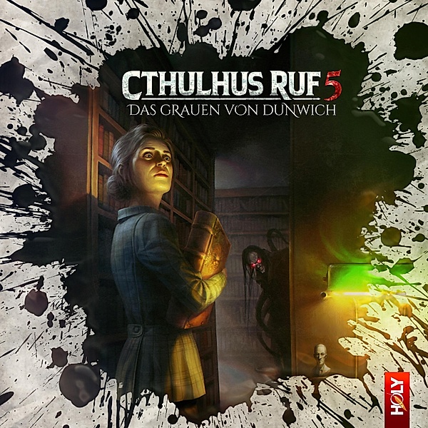 Holy Horror - 25 - Cthulhus Ruf 05 - Das Grauen von Dunwich, Dirk Jürgensen, Lukas Jötten