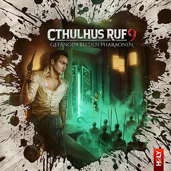 Holy Horror - 31 - Cthulhus Ruf 09 - Gefangen bei den Pharaonen, Dirk Jürgensen, Lukas Jötten