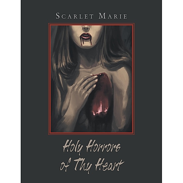 Holy Horrors of Thy Heart, Scarlet Marie