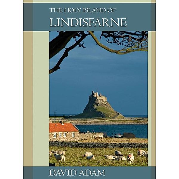Holy Island of Lindisfarne, The, David Adam