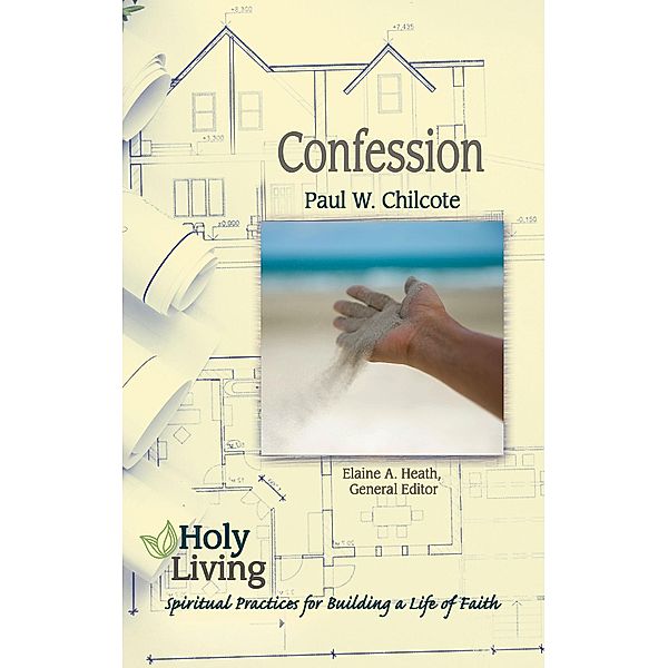 Holy Living: Confession, Paul W. Chilcote