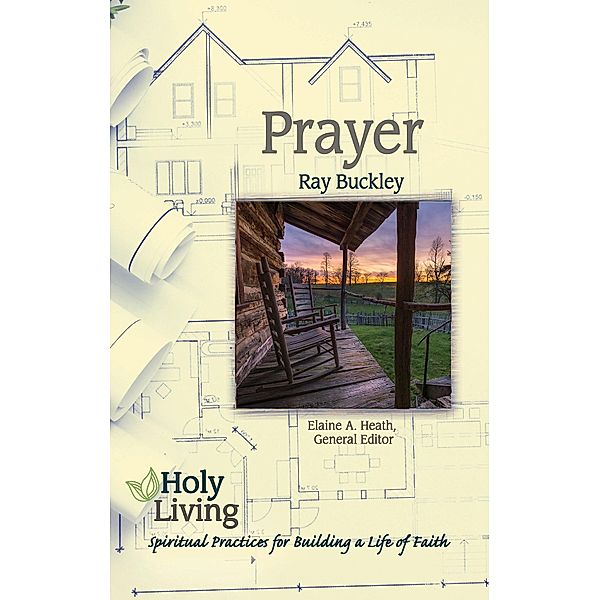 Holy Living: Prayer, Ray Buckley