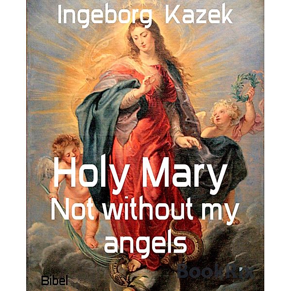 Holy Mary, Ingeborg Kazek