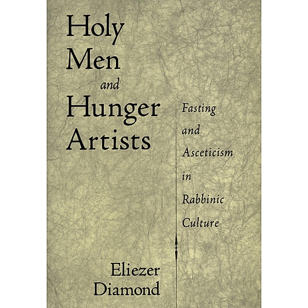 Holy Men and Hunger Artists, Eliezer Diamond