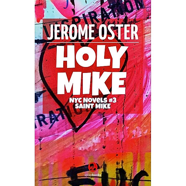 Holy Mike / NYC Novels Bd.3, Jerome Oster, Kirstin Ruge