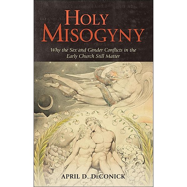 Holy Misogyny, April D. DeConick
