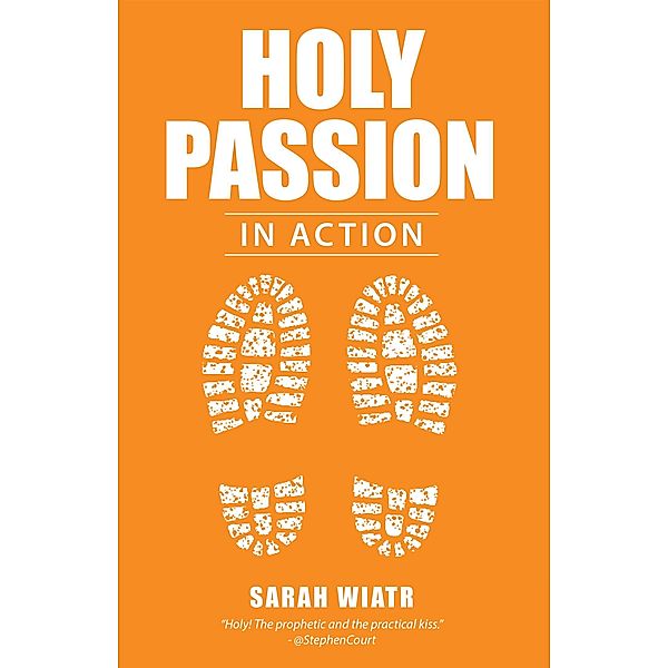 Holy Passion, Sarah Wiatr