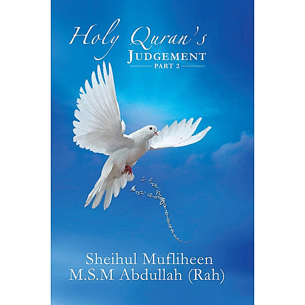 Holy Quran's Judgement – Part 2, Sheihul Mufliheen M.S.M Abdullah