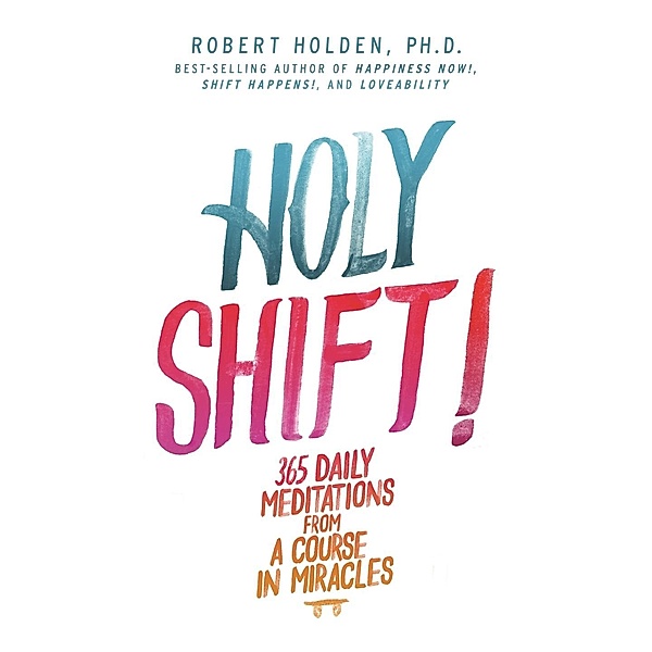 Holy Shift!, Robert Holden