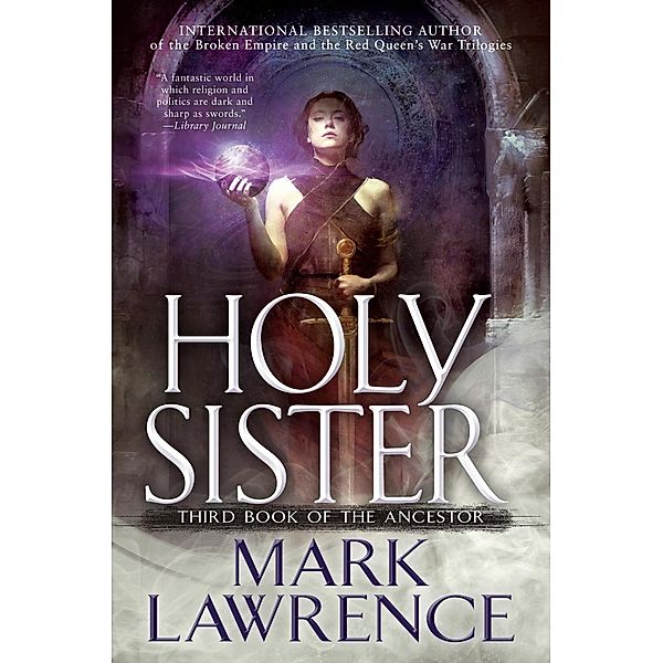 Holy Sister / Book of the Ancestor Bd.3, Mark Lawrence