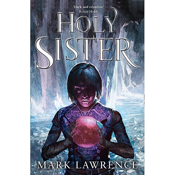 Holy Sister / Book of the Ancestor Bd.3, Mark Lawrence