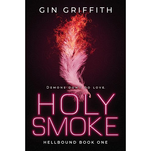 Holy Smoke (Hellbound, #1) / Hellbound, Gin Griffith